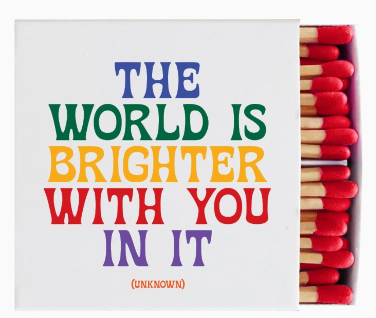 The World Is Brighter With You In It Matchbox